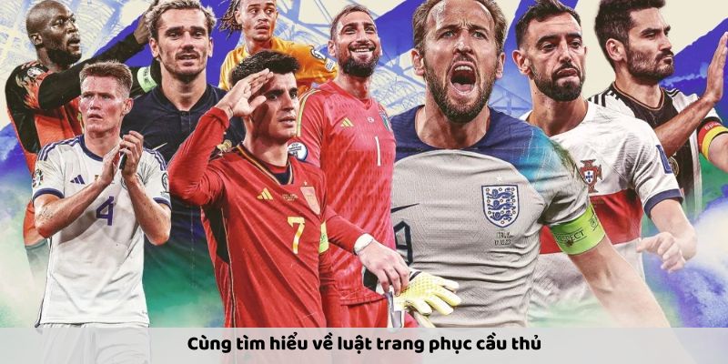luat-trang-phuc-cau-thu-nhung-quy-dinh-quan-trong-can-biet-243